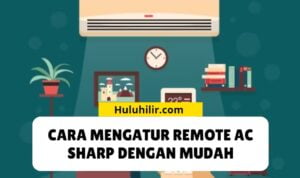 Cara Mengatur Remote AC Sharp dengan Mudah