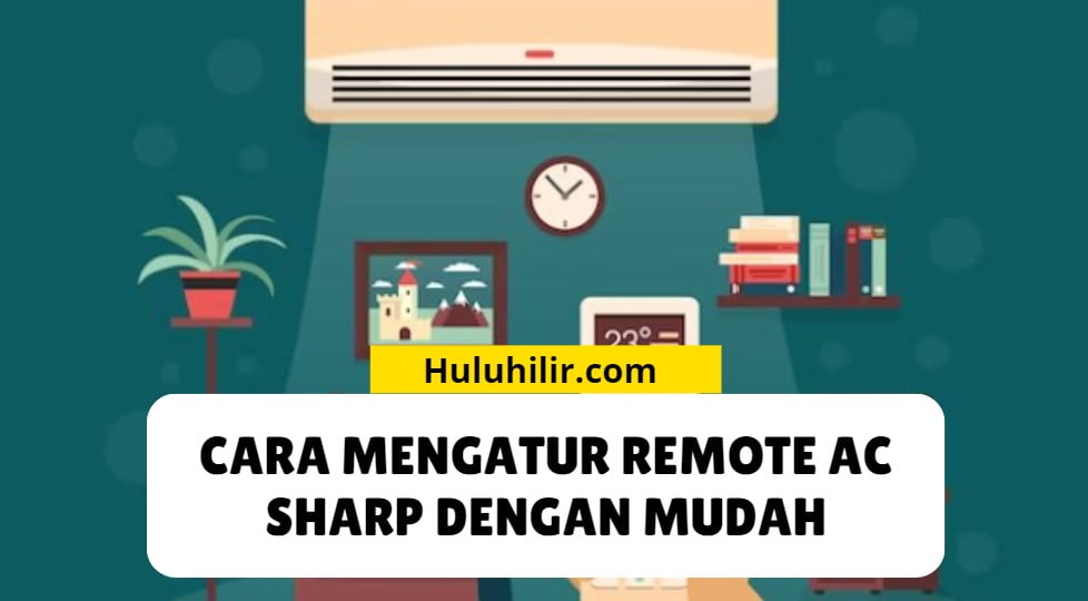 Cara Mengatur Remote AC Sharp dengan Mudah