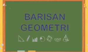 Rumus Barisan Geometri dan Contoh Soal Lengkapnya