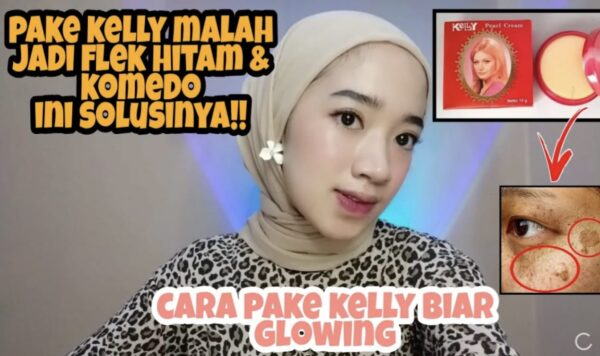 5 Tips Terbaik untuk Merawat Wajah dengan Krim Kelly agar Kulit Wajah Lebih Putih dan Kinclong dalam Waktu Singkat!