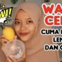Cara Mencerahkan Wajah dengan Lemon dan Garam Sebelum Tidur, Ternyata Efektif dalam 3 Hari!