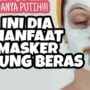 Hanya dengan Tepung Beras, Wajah Glowing, Bebas Flek Hitam, dan Menunda Penuaan Dini! Temukan 11 Manfaat Lain yang Wajib Anda Ketahui!